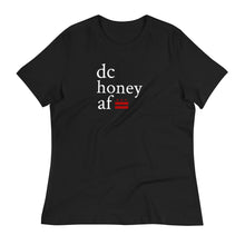 Load image into Gallery viewer, DC HONEY AF Women&#39;s Relaxed T-Shirt
